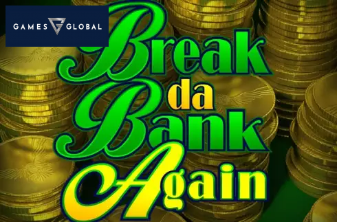 Break da Bank Again